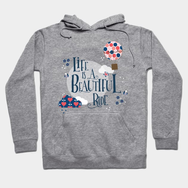 Life is a beautiful ride Hoodie by KathrinLegg